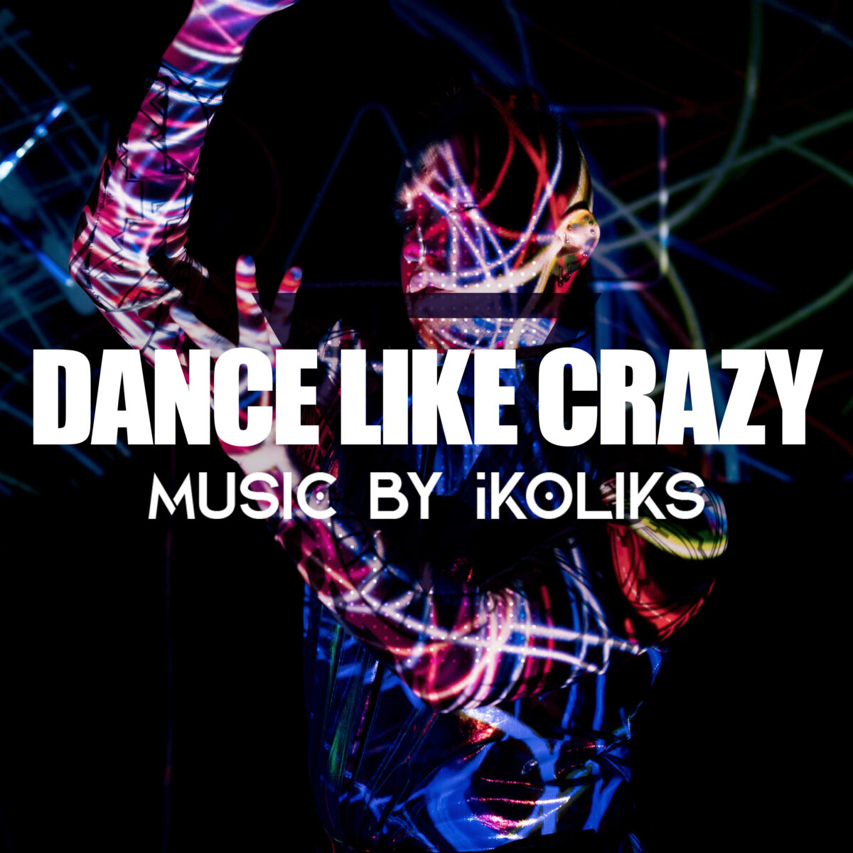Dance Like Crazy - MUSIC BY iKOLIKS